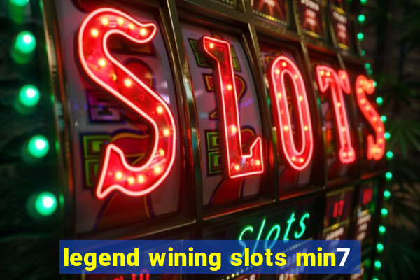 legend wining slots min7