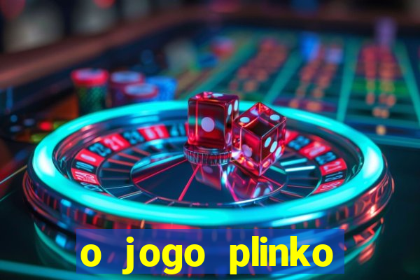 o jogo plinko lucky paga mesmo