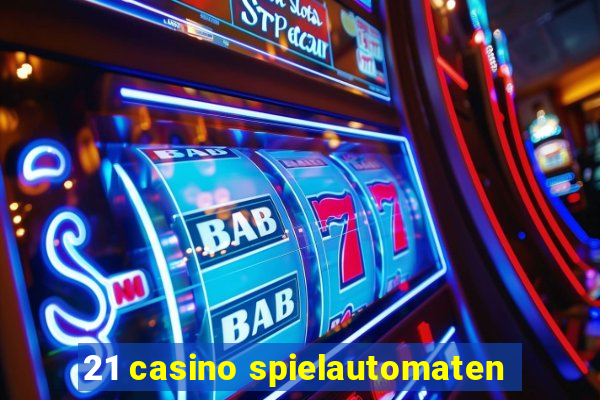 21 casino spielautomaten