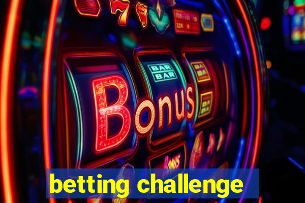 betting challenge