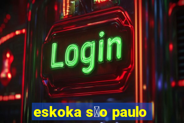 eskoka s茫o paulo