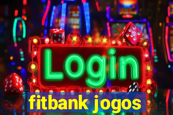 fitbank jogos