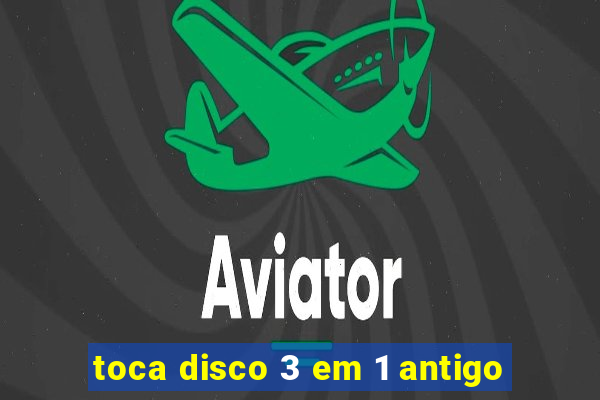 toca disco 3 em 1 antigo