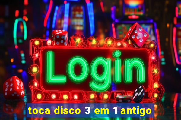 toca disco 3 em 1 antigo