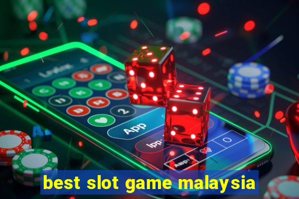 best slot game malaysia