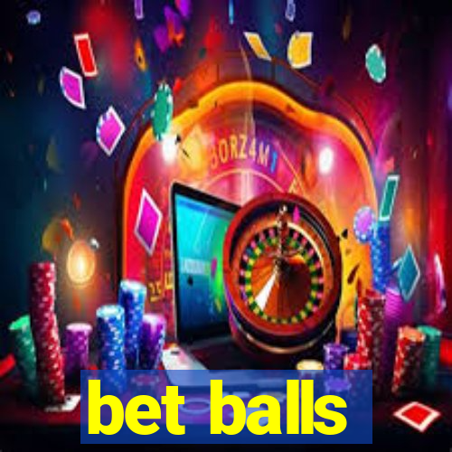 bet balls