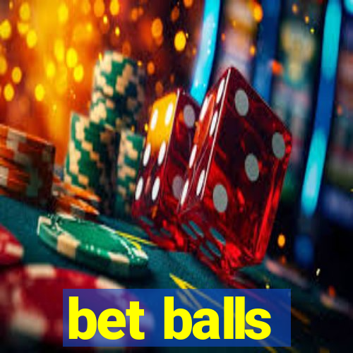 bet balls