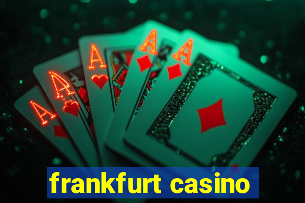 frankfurt casino