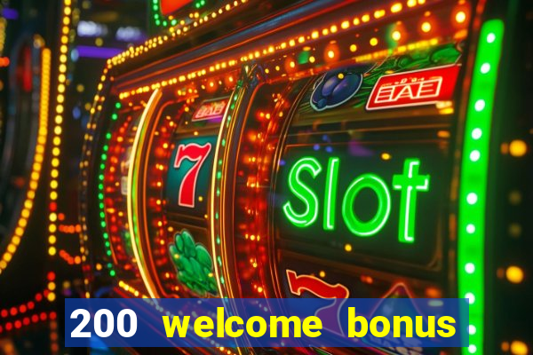 200 welcome bonus casino uk