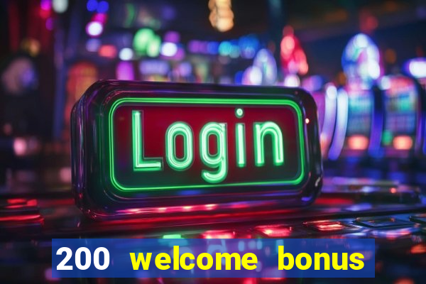 200 welcome bonus casino uk