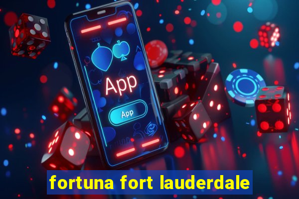 fortuna fort lauderdale