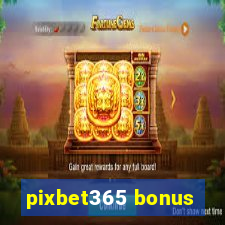 pixbet365 bonus