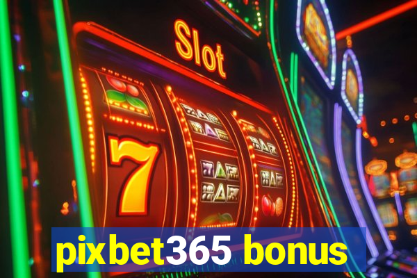 pixbet365 bonus