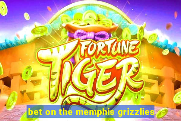 bet on the memphis grizzlies