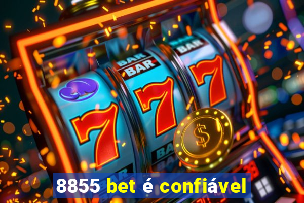 8855 bet é confiável