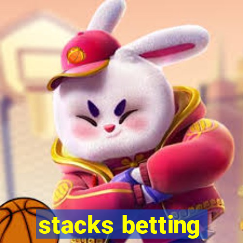 stacks betting