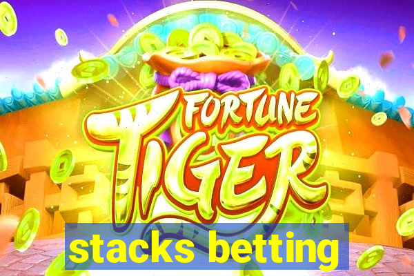 stacks betting