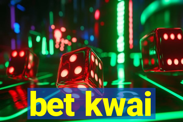 bet kwai