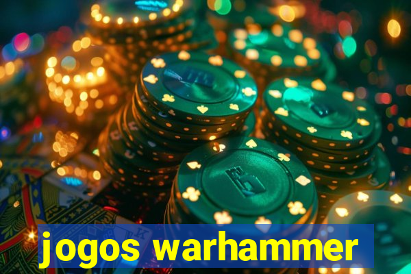 jogos warhammer