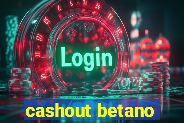 cashout betano