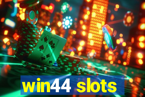 win44 slots