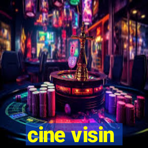 cine visin