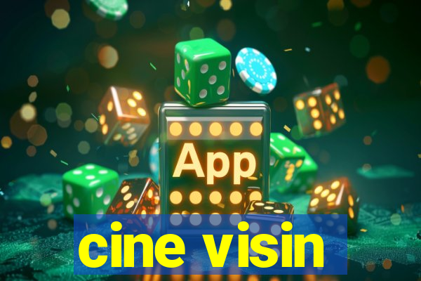 cine visin