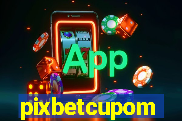 pixbetcupom