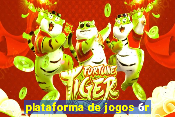 plataforma de jogos 6r