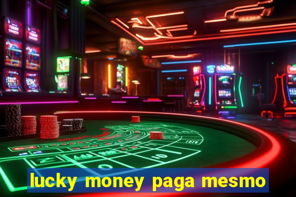 lucky money paga mesmo