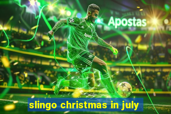 slingo christmas in july