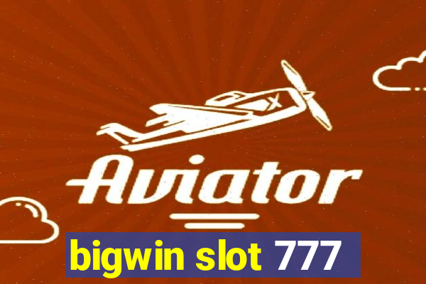 bigwin slot 777