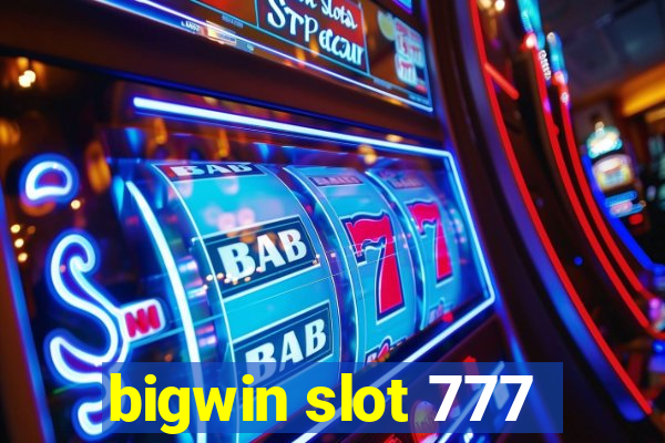 bigwin slot 777