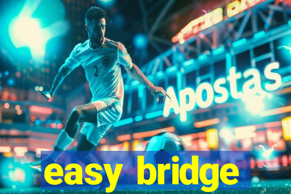 easy bridge