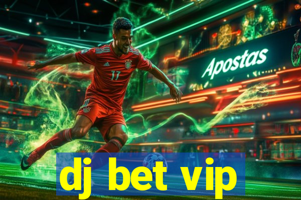 dj bet vip