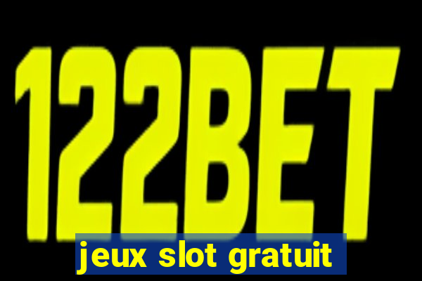 jeux slot gratuit