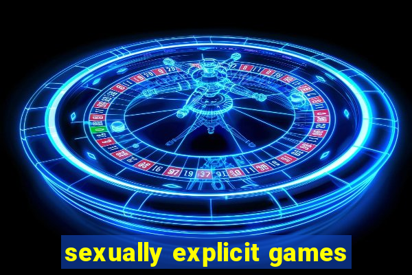 sexually explicit games