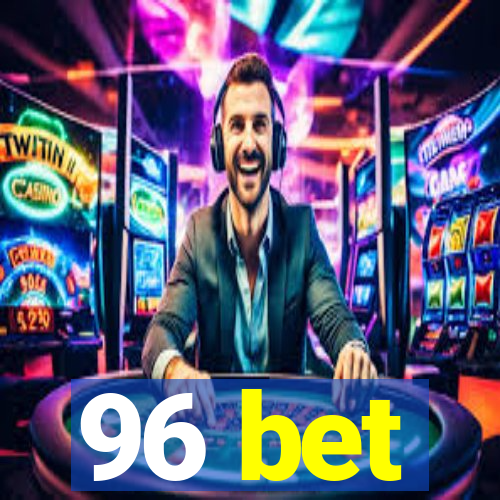 96 bet