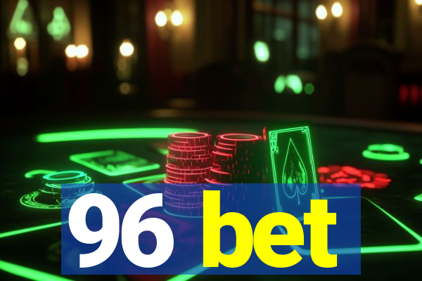 96 bet