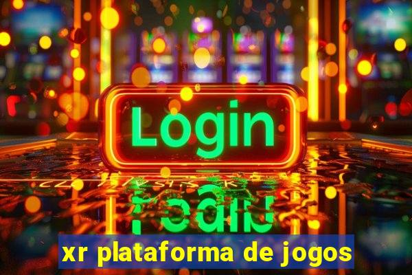 xr plataforma de jogos