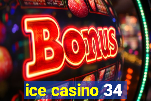 ice casino 34