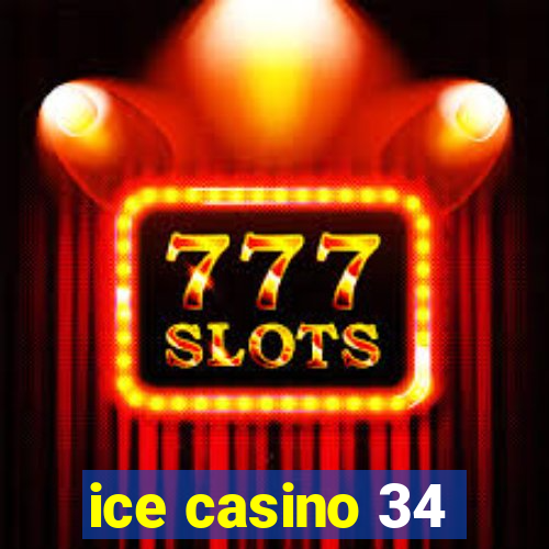 ice casino 34