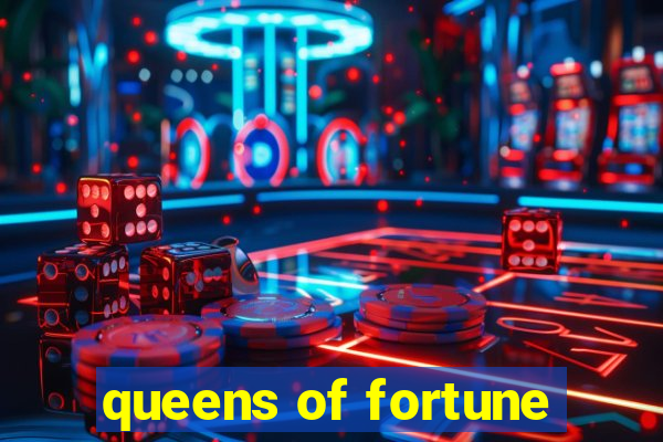 queens of fortune