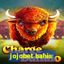 jojobet bahis