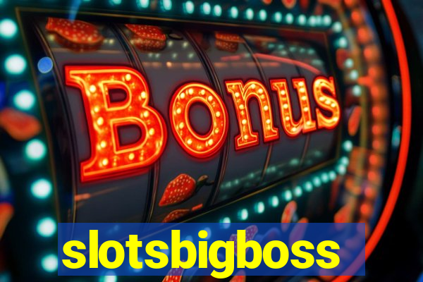 slotsbigboss