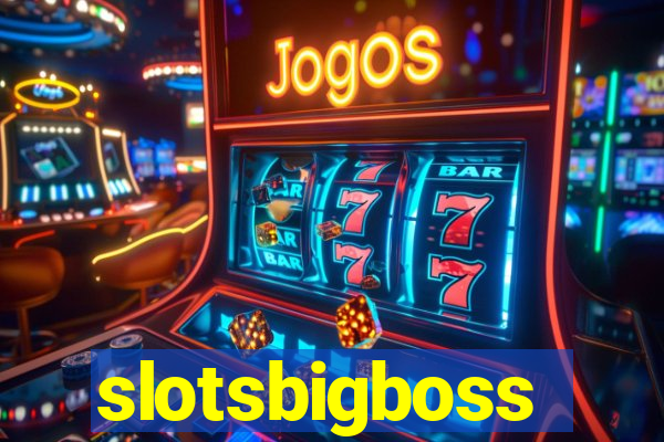 slotsbigboss