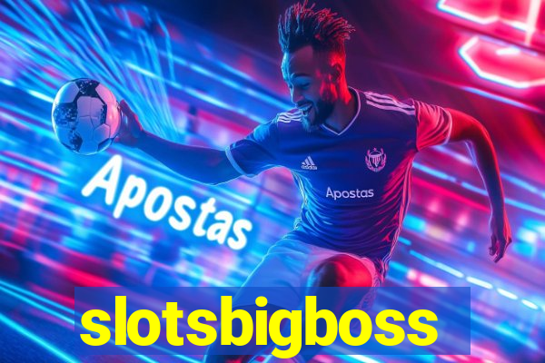 slotsbigboss