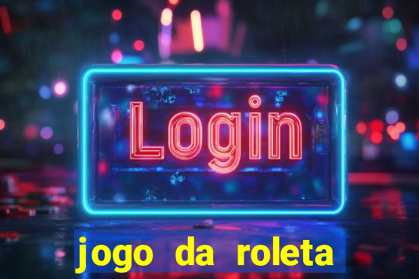 jogo da roleta para ganhar dinheiro de verdade