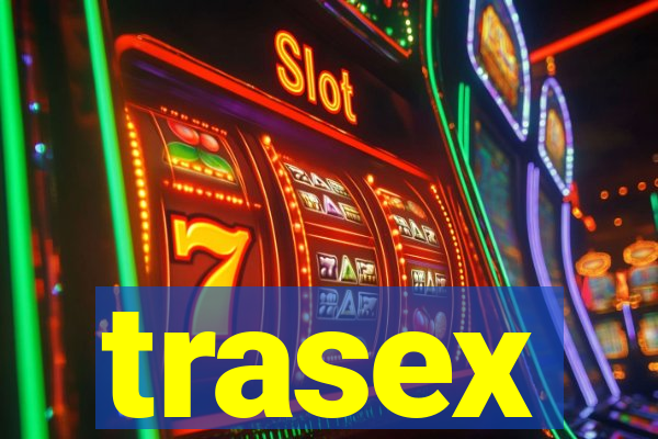 trasex