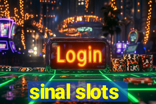 sinal slots